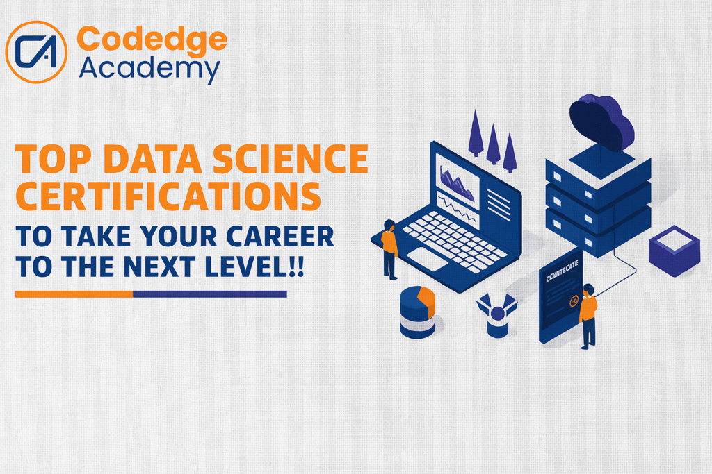 Top Data Science Certifications To Take Your Career To The Next Level!